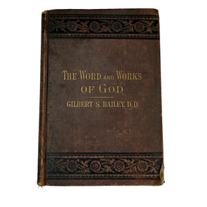 The Word and Works of God by Gilbert S.Bailey 1882 Antique Book